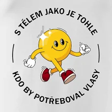 S tělem jako tohle, kdo by potřeboval vlasy S tělem jako tohle, kdo by potřeboval vlasy