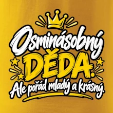 Osminásobný děda - Ale pořád mladý a krásný
