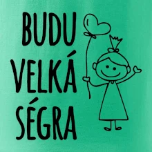 Budu velká ségra