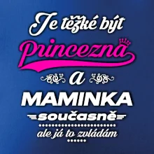 Je těžké být princezna - Maminka