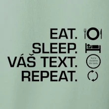 Eat sleep repeat vlastní text