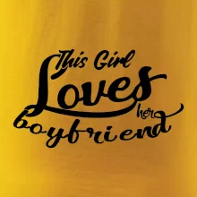 This Girl Loves her Boyfriend