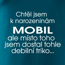 Chtěl jsem dostat k narozeninám mobil