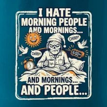 i hate morning people and mornings.... and people... - barevný obrázek