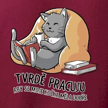 Tvrdě pracuju, aby se kočka měla dobře