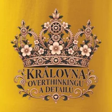 Královna overthinkingu a detailů