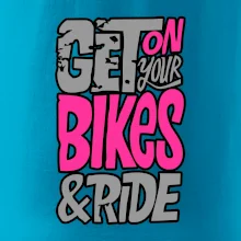 Get on your bikes Get on your bikes