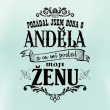 Požádal jsem boha o anděla a on mi poslal moji ženu