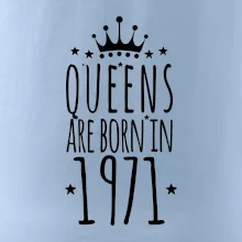 Queens are born in 1971