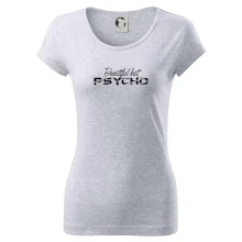 Beautiful but PSYCHO