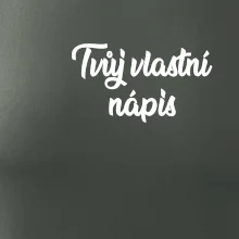 Tvuj vlastní nápis psací - na prsu