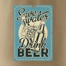 Save water drink beer poster