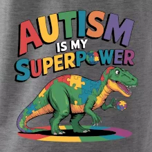 Autism is my superpower dinosaurus