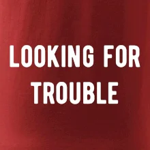 Párové triko - Looking for trouble