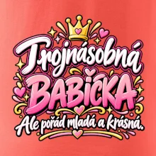 Trojnásobná babička Ale pořád mladá a krásná