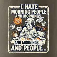 i hate morning people and mornings.... and people... - barevný obrázek