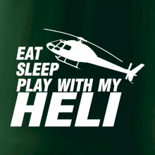 Eat Sleep Play With My Heli