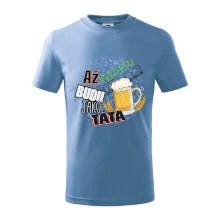 Až vyrostu budu jako táta - pivo