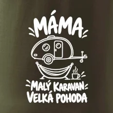 Máma malý karavan velká pohoda bílý linkový potisk