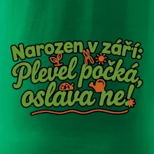 Narozen v září -  Plevel počká, oslava ne!