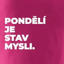 PONDĚLÍ JE STAV MYSLI.