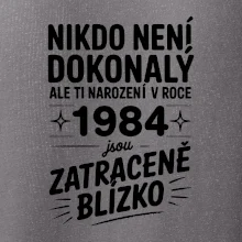 Nikdo není dokonalý ale ti narození v roce 1984 jsou zatraceně blízko