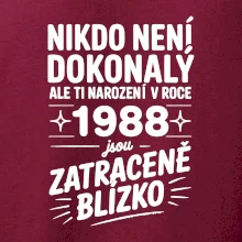 Nikdo není dokonalý ale ti narození v roce 1988 jsou zatraceně blízko