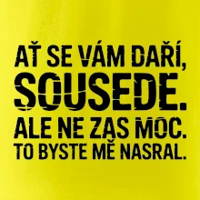 Ať se vám daří sousede