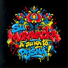 Streetart - Su Moravačka a su na to pyšná!