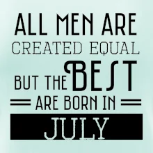 All men are created equal july