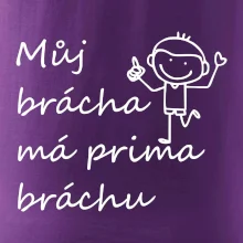 Můj brácha má prima bráchu!