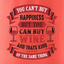 You can't buy happiness but you can buy wine
