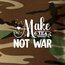Make tea not war