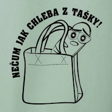 Nečum jak chleba z tašky!