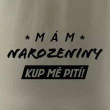 Mám narozeniny kup mě pití