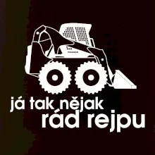 Já tak nějak rád rejpu - smykový nakladač