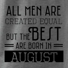 All men are created equal august