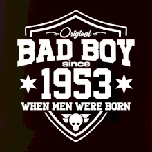 Bad boy since 1953