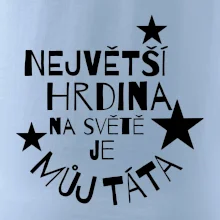 Nejvetší hrdina na Světě je můj táta