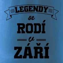 Legendy se rodí v září