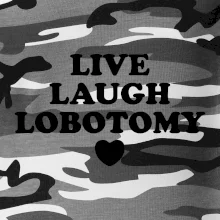Live laugh lobotomy