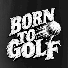 Born to golf černobílý drsný potisk