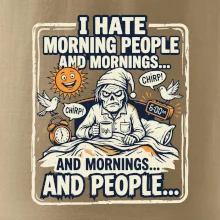 i hate morning people and mornings.... and people... - barevný obrázek
