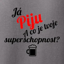 Já piju - tvoje superschopnost? šikmý nápis