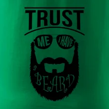 Trust me I have a beard
