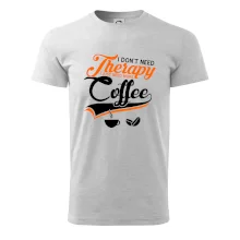 I don't need therapy coffee