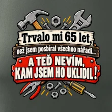 Trvalo mi  65 let, než jsem posbíral všechno nářadí