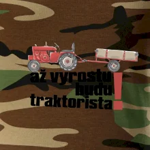 Až vyrostu budu traktorista