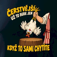 Čerstvější už to bude jen když to sami chytíte
