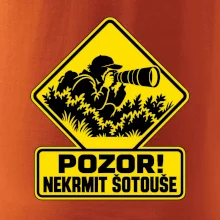 Pozor nekrmit šotouše